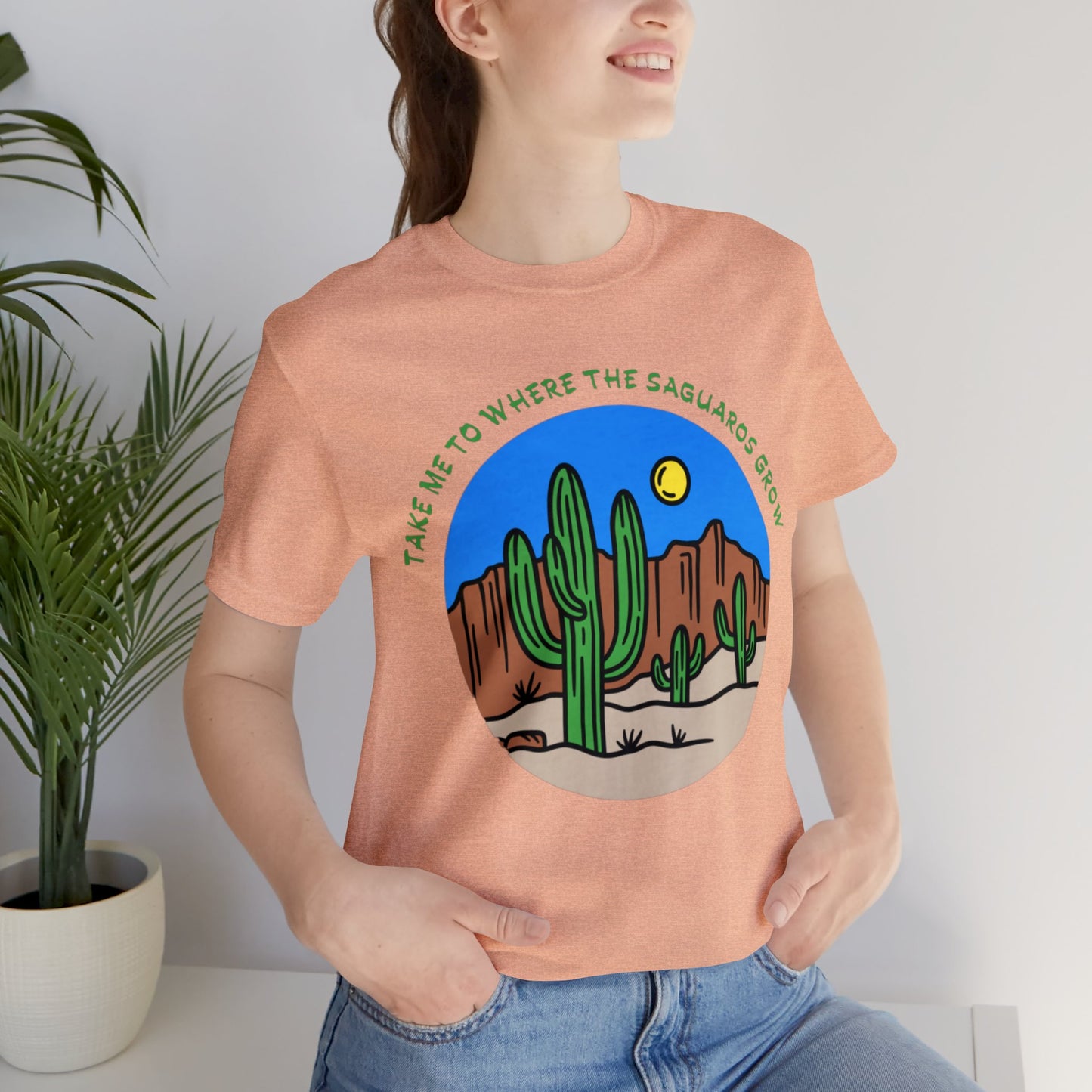 Take Me To Where The Saguaros Grow Bella & Canvas Unisex Jersey Short Sleeve Tee