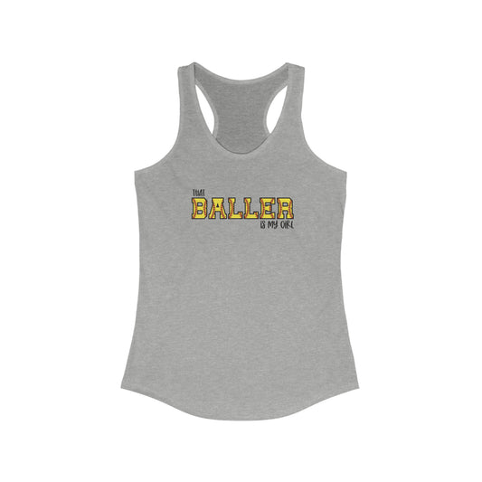 That Baller Is My Girl  Next Level Women's Ideal Racerback Tank