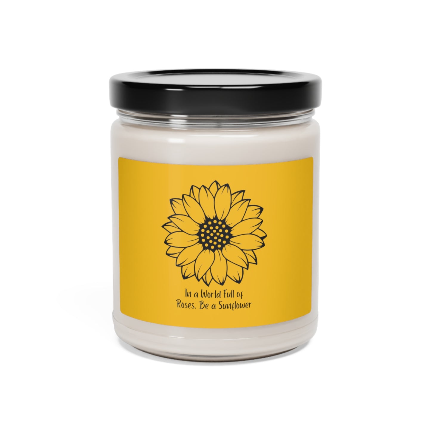 In A World Full of Roses, Be A Sunflower Scented Soy Candle, 9oz