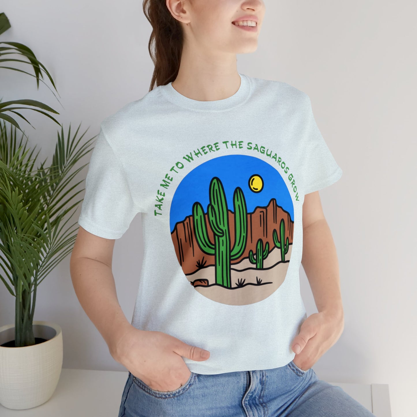 Take Me To Where The Saguaros Grow Bella & Canvas Unisex Jersey Short Sleeve Tee