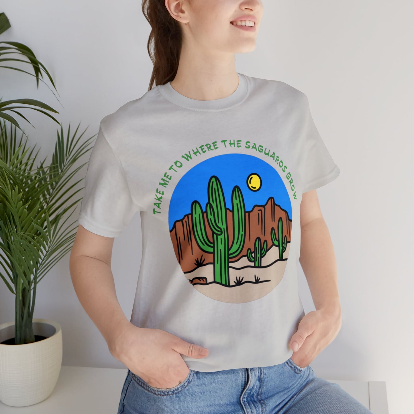 Take Me To Where The Saguaros Grow Bella & Canvas Unisex Jersey Short Sleeve Tee