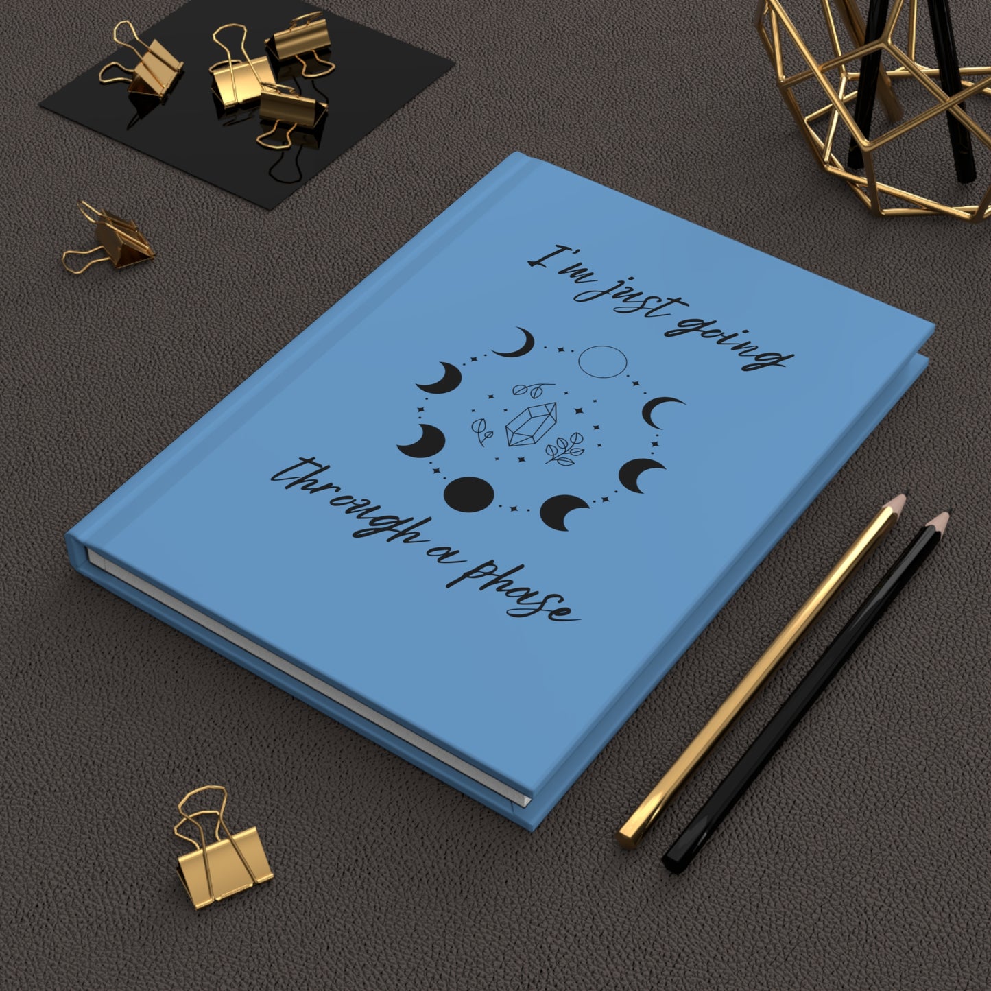 Just Going Through a Phase Hardcover Journal Matte