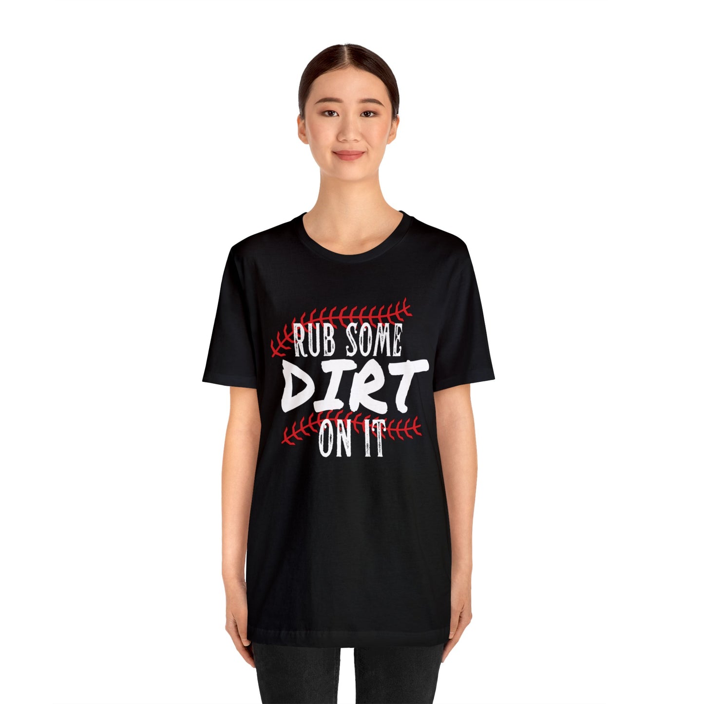 Rub Some Dirt On It Bella & Canvas Unisex Jersey Short Sleeve Tee