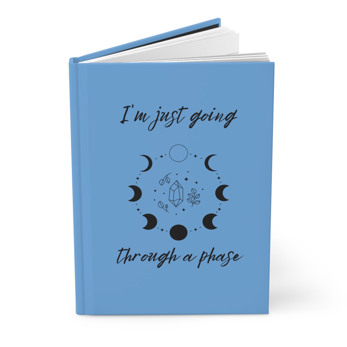 Just Going Through a Phase Hardcover Journal Matte