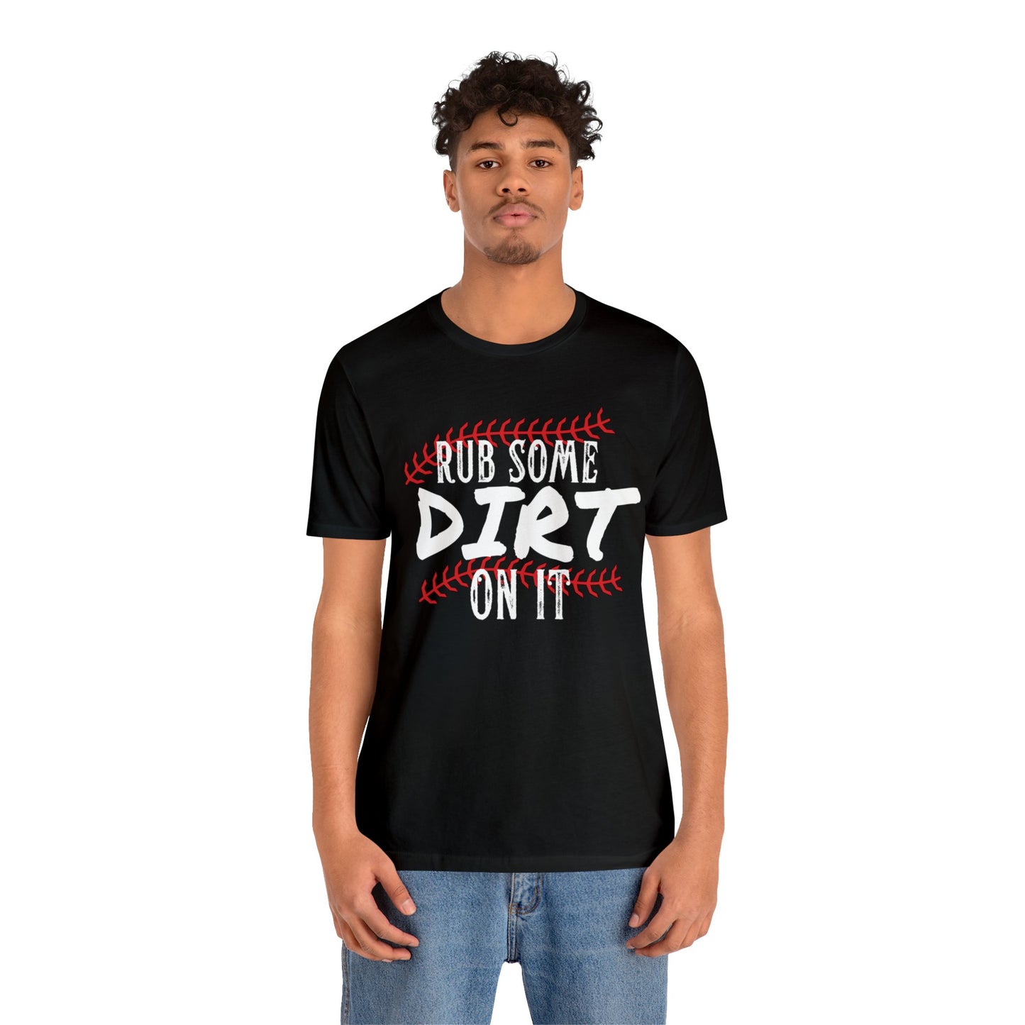 Rub Some Dirt On It Bella & Canvas Unisex Jersey Short Sleeve Tee