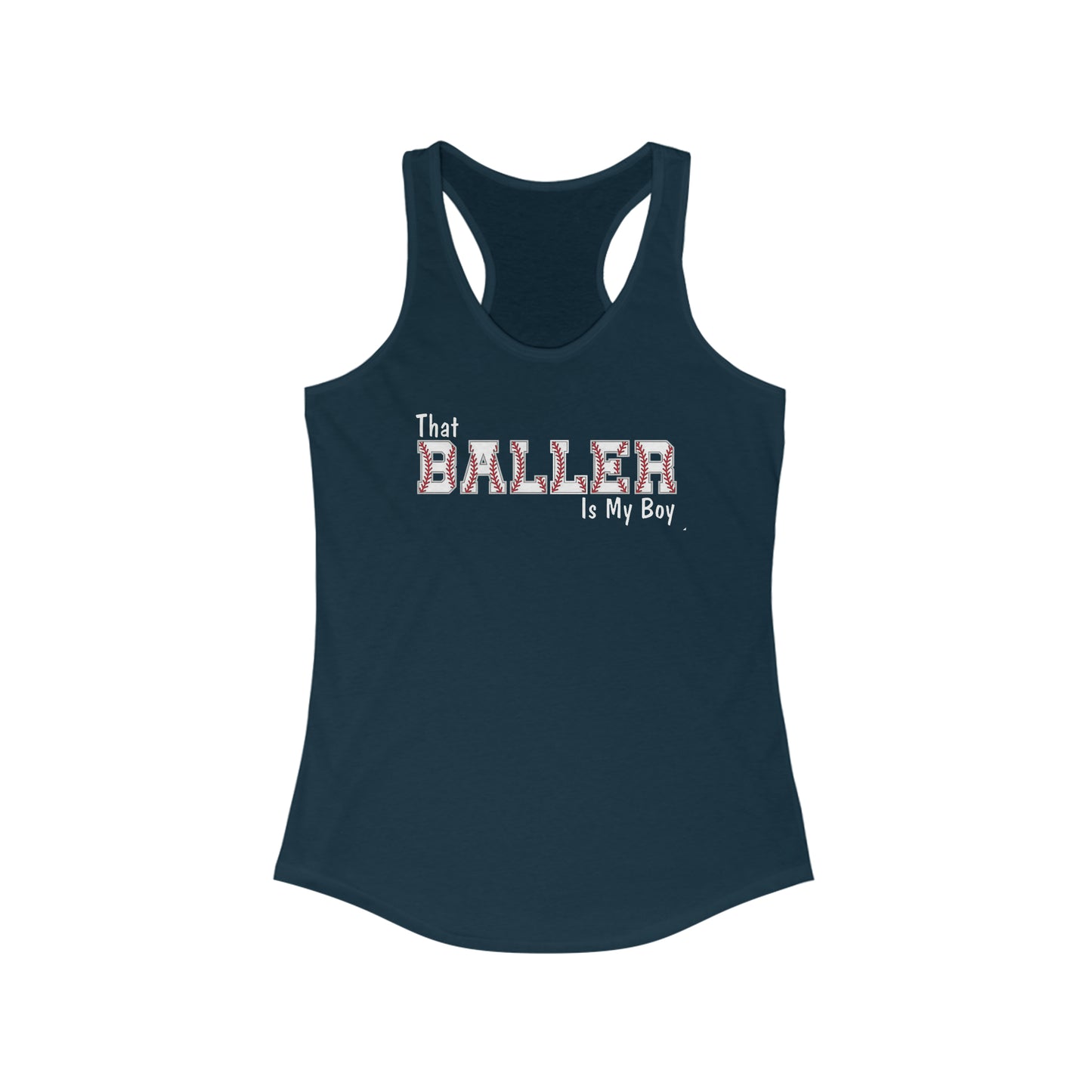 That Baller Is My Boy  Next Level Women's Ideal Racerback Tank