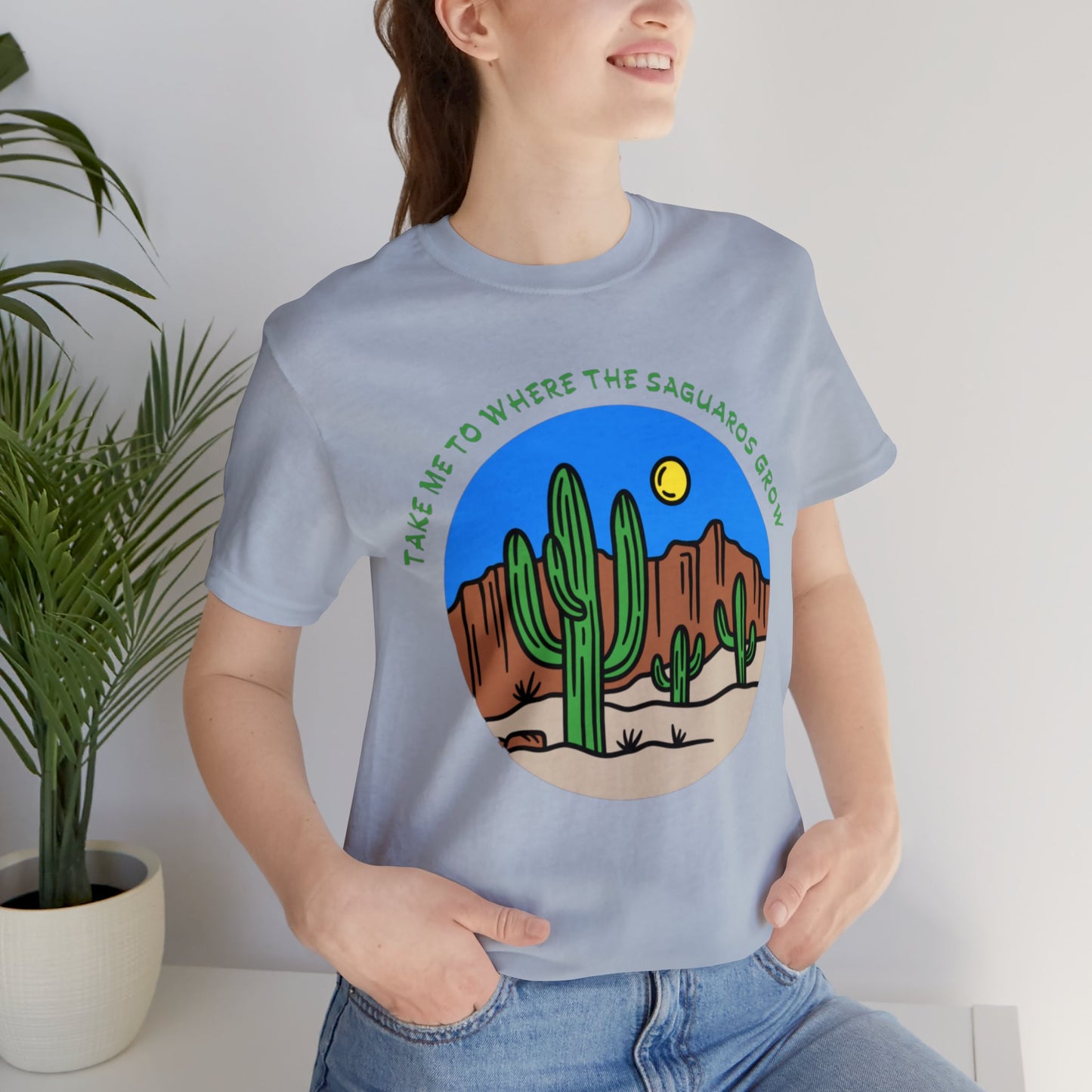 Take Me To Where The Saguaros Grow Bella & Canvas Unisex Jersey Short Sleeve Tee