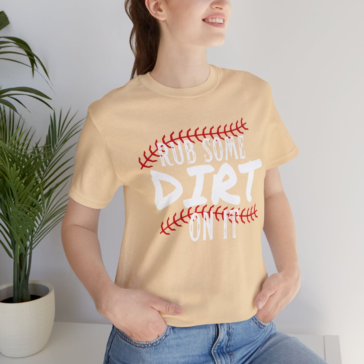 Rub Some Dirt On It Bella & Canvas Unisex Jersey Short Sleeve Tee