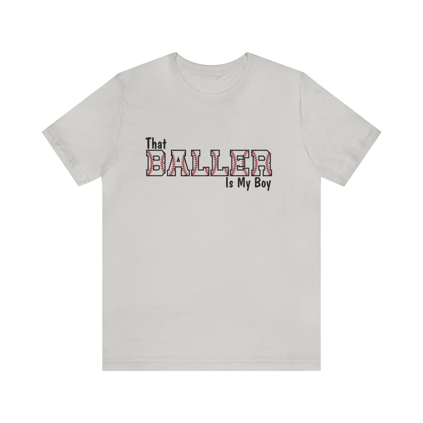 That Baller is My Boy Bella & Canvas Unisex Jersey Short Sleeve Tee