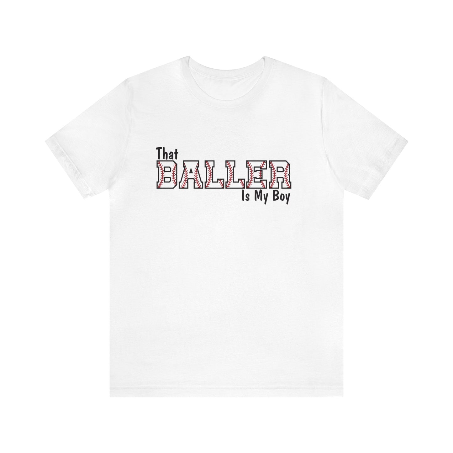 That Baller is My Boy Bella & Canvas Unisex Jersey Short Sleeve Tee