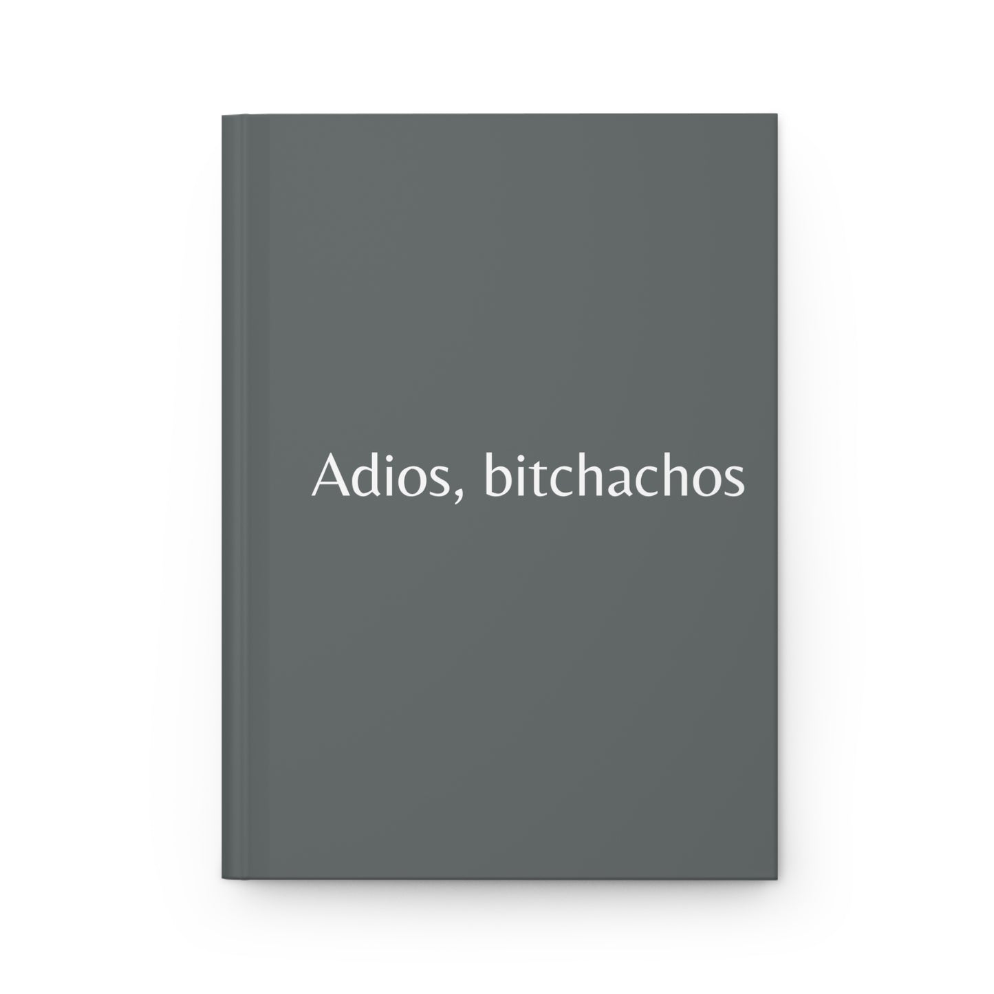 Adios, bitchachos Hardcover Journal Matte