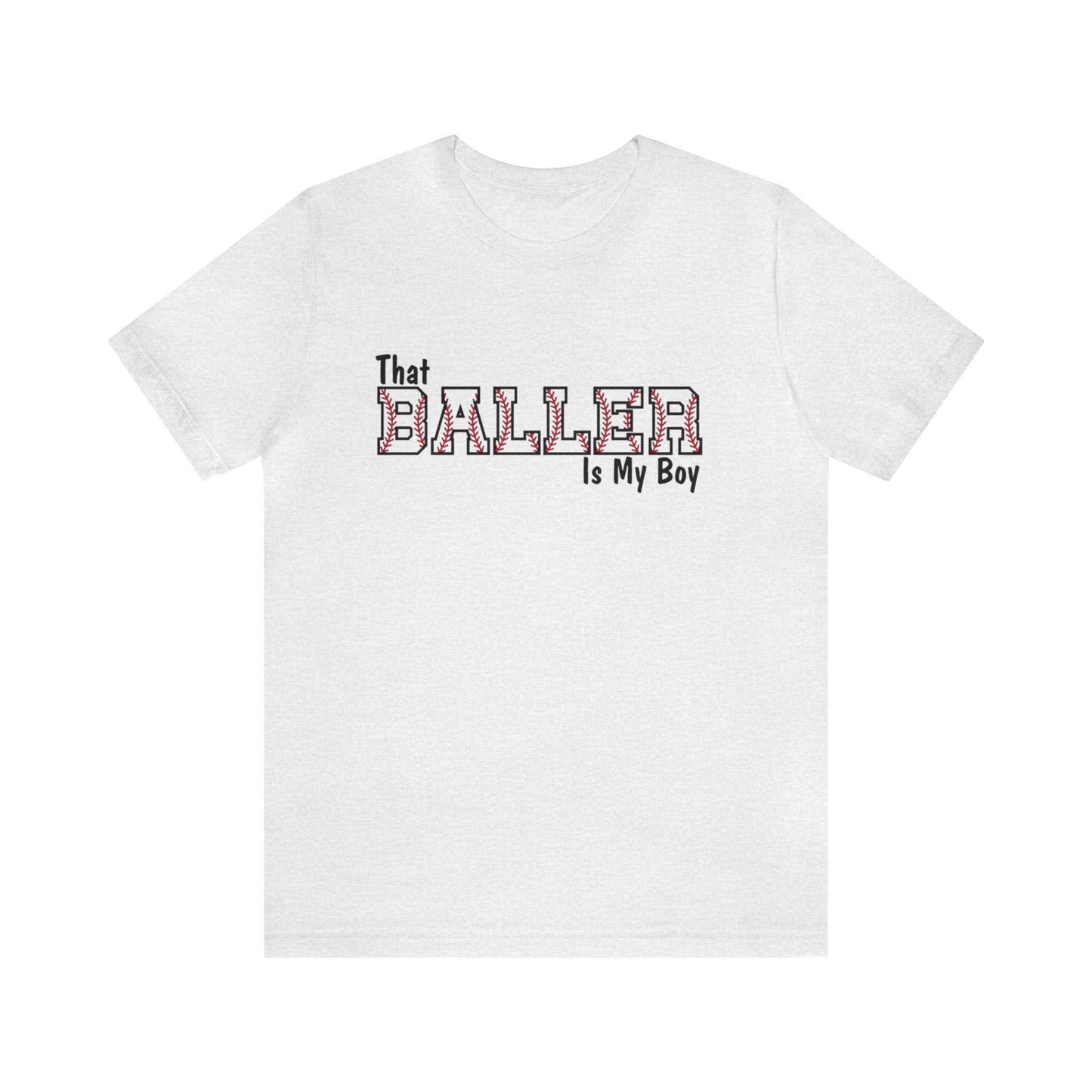 That Baller is My Boy Bella & Canvas Unisex Jersey Short Sleeve Tee