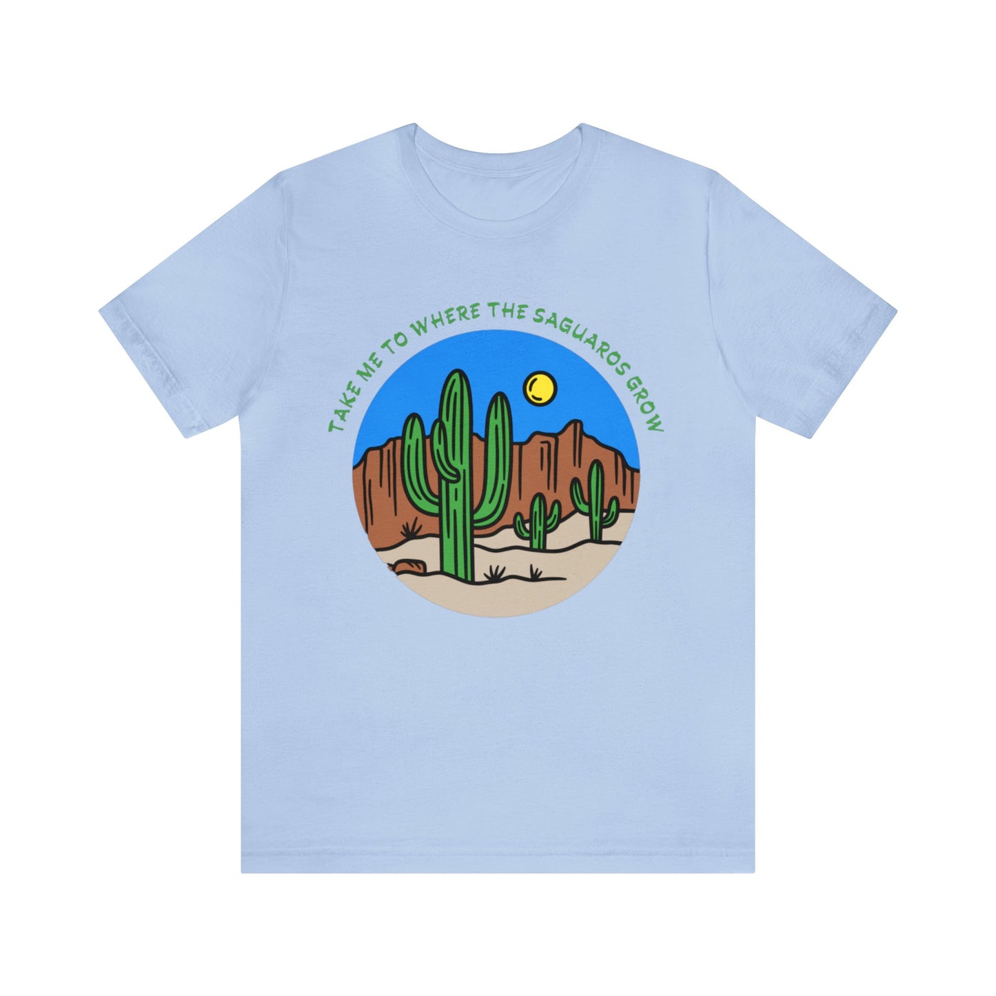 Take Me To Where The Saguaros Grow Bella & Canvas Unisex Jersey Short Sleeve Tee