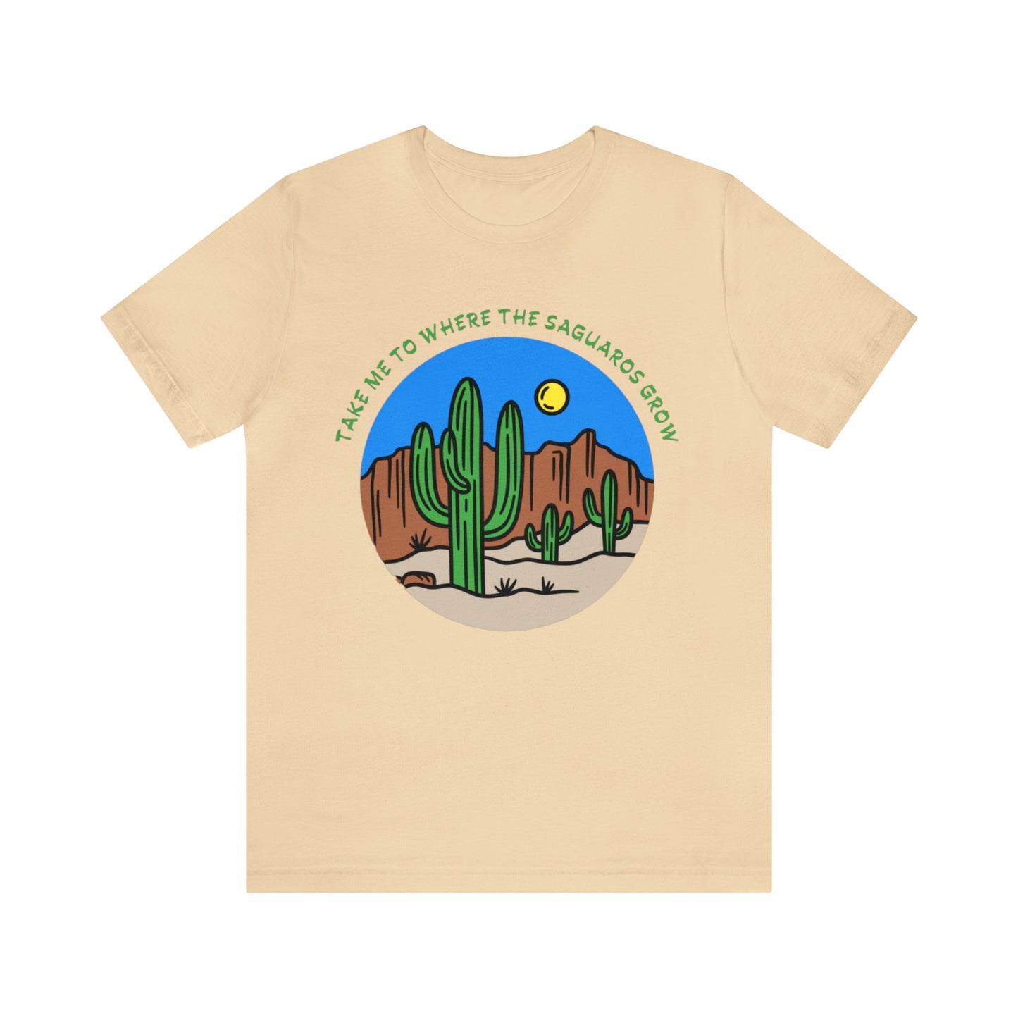 Take Me To Where The Saguaros Grow Bella & Canvas Unisex Jersey Short Sleeve Tee