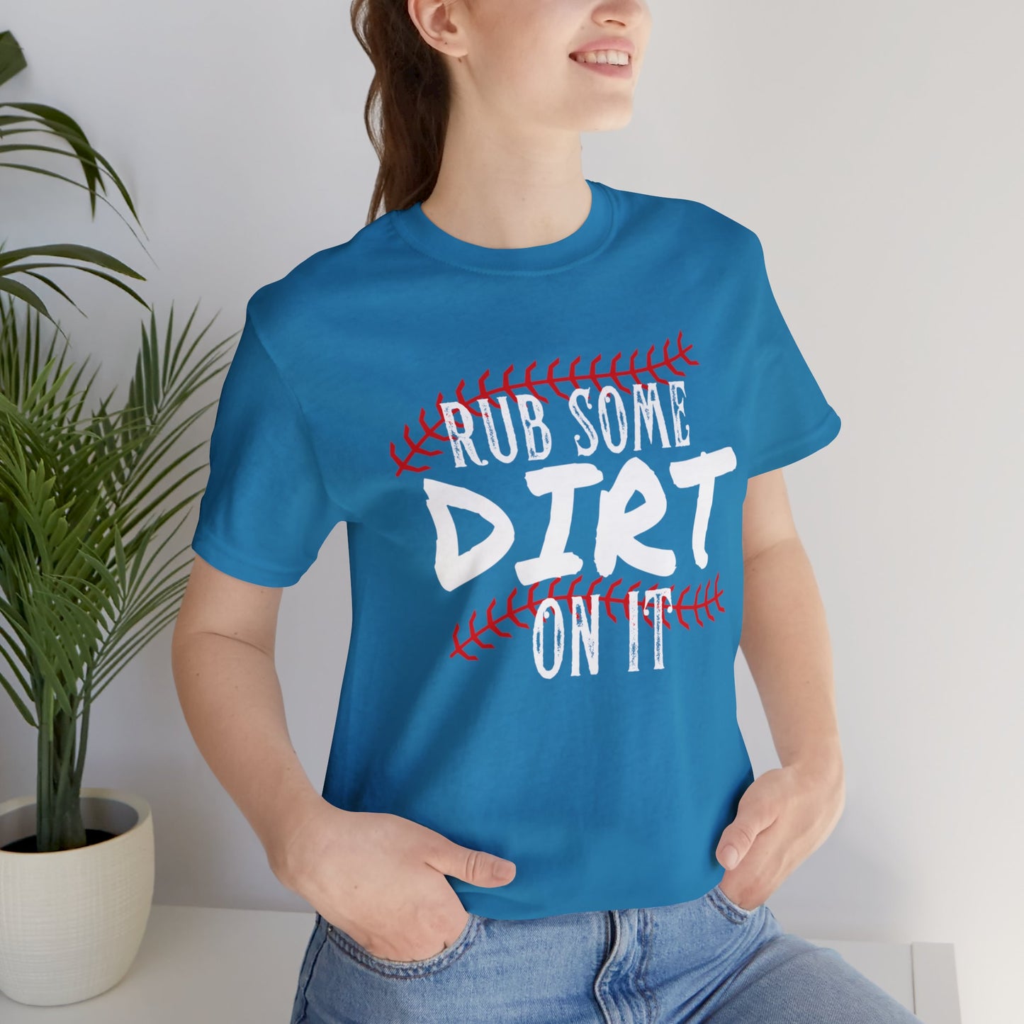 Rub Some Dirt On It Bella & Canvas Unisex Jersey Short Sleeve Tee