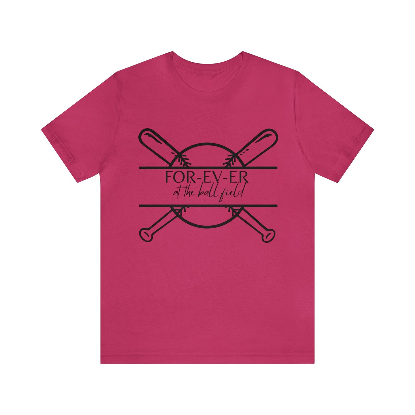 For-EV-ER at the Ball Field Bella & Canvas Unisex Jersey Short Sleeve Tee