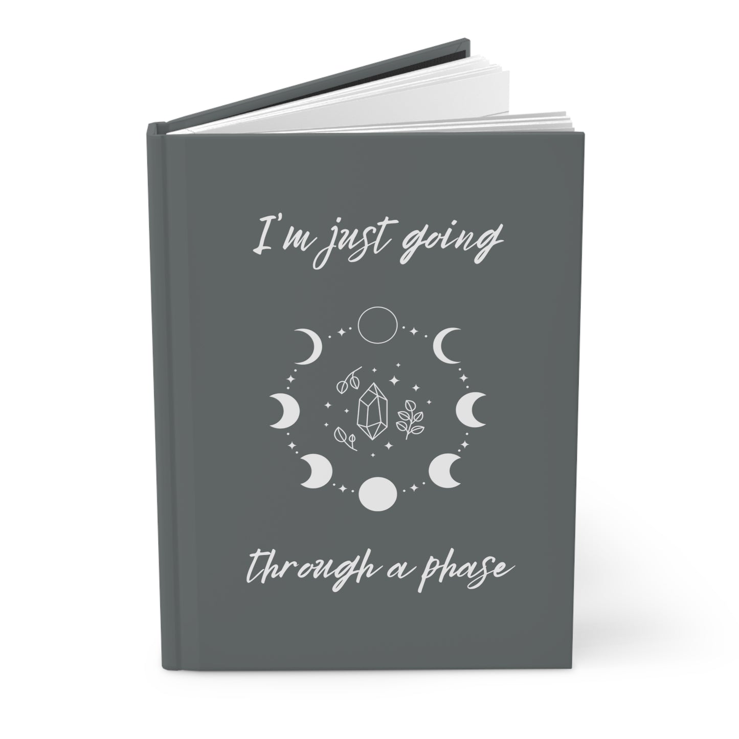 Just Going Through a Phase Hardcover Journal Matte