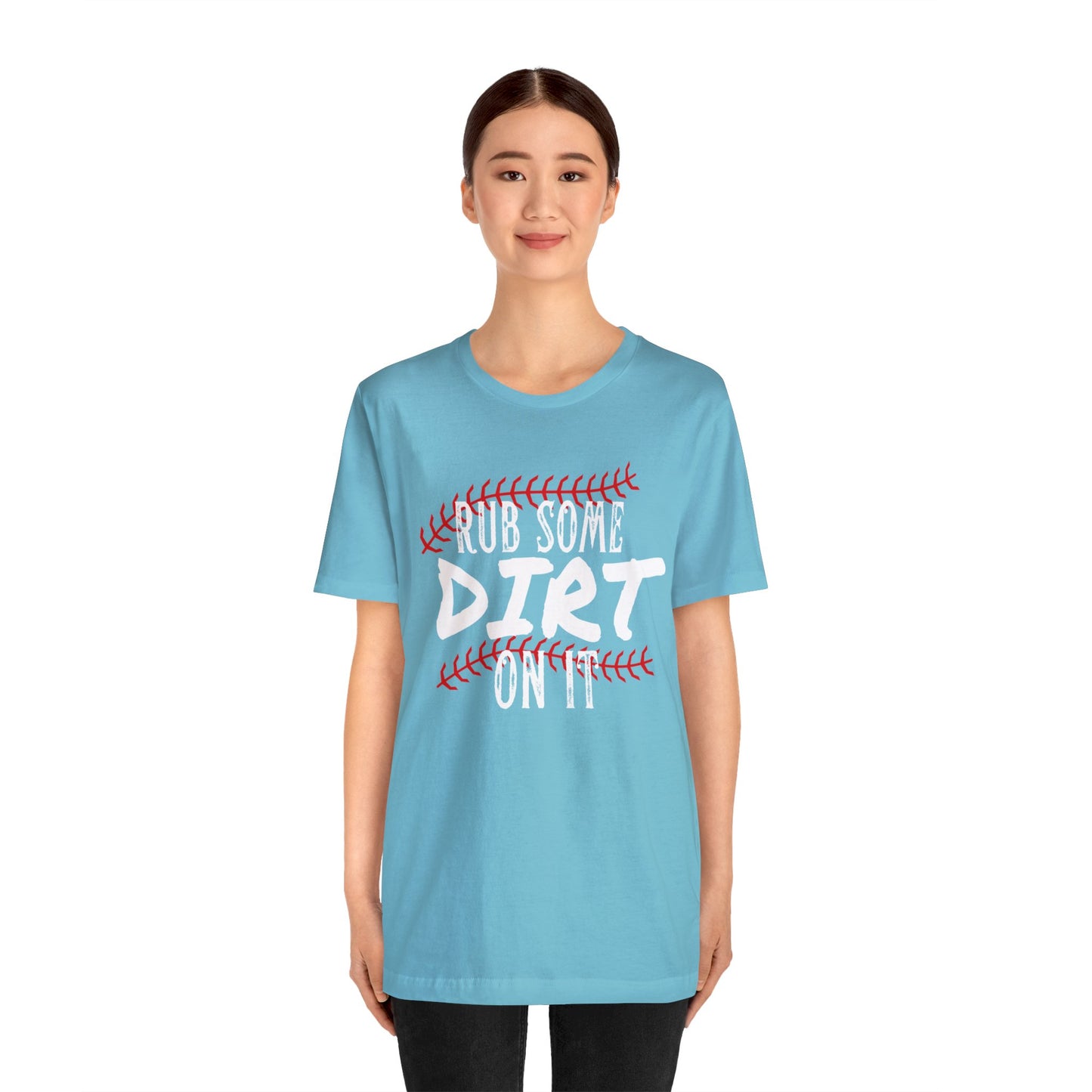 Rub Some Dirt On It Bella & Canvas Unisex Jersey Short Sleeve Tee