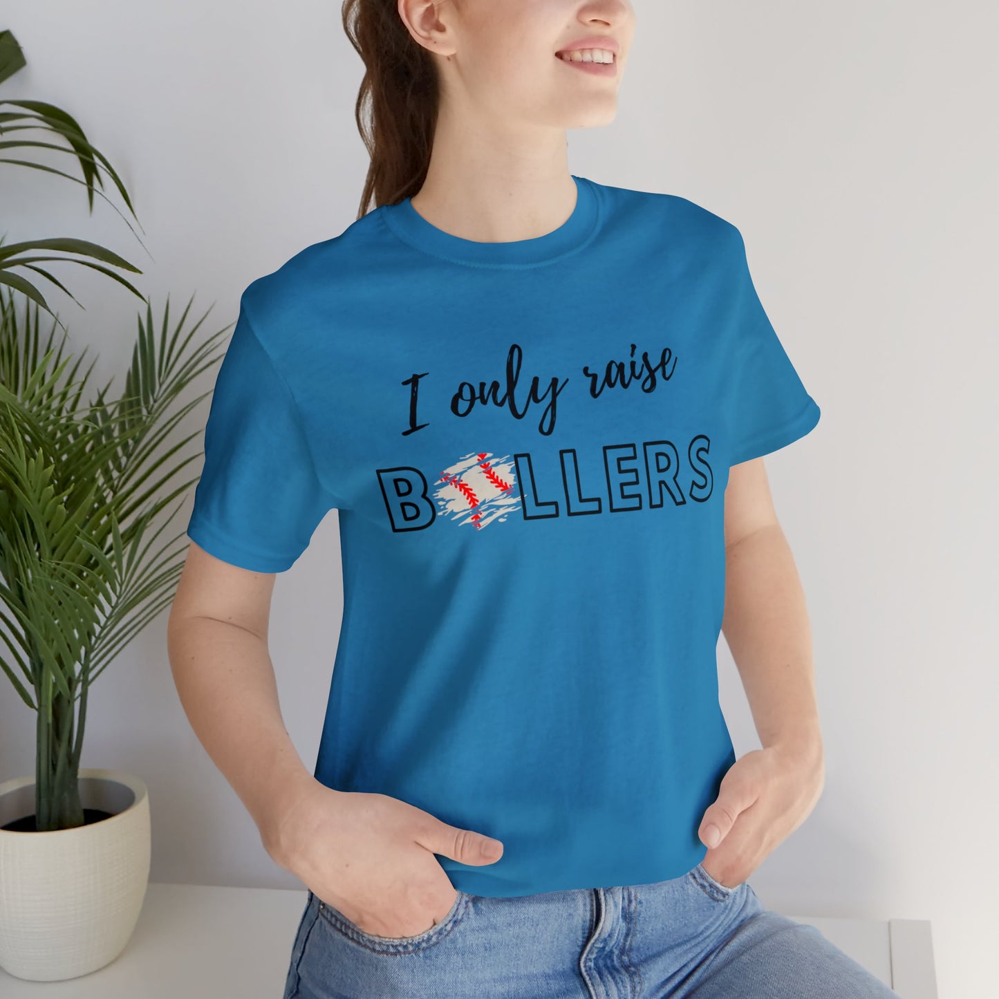 I Only Raise Ballers Bella & Canvas Unisex Jersey Short Sleeve Tee