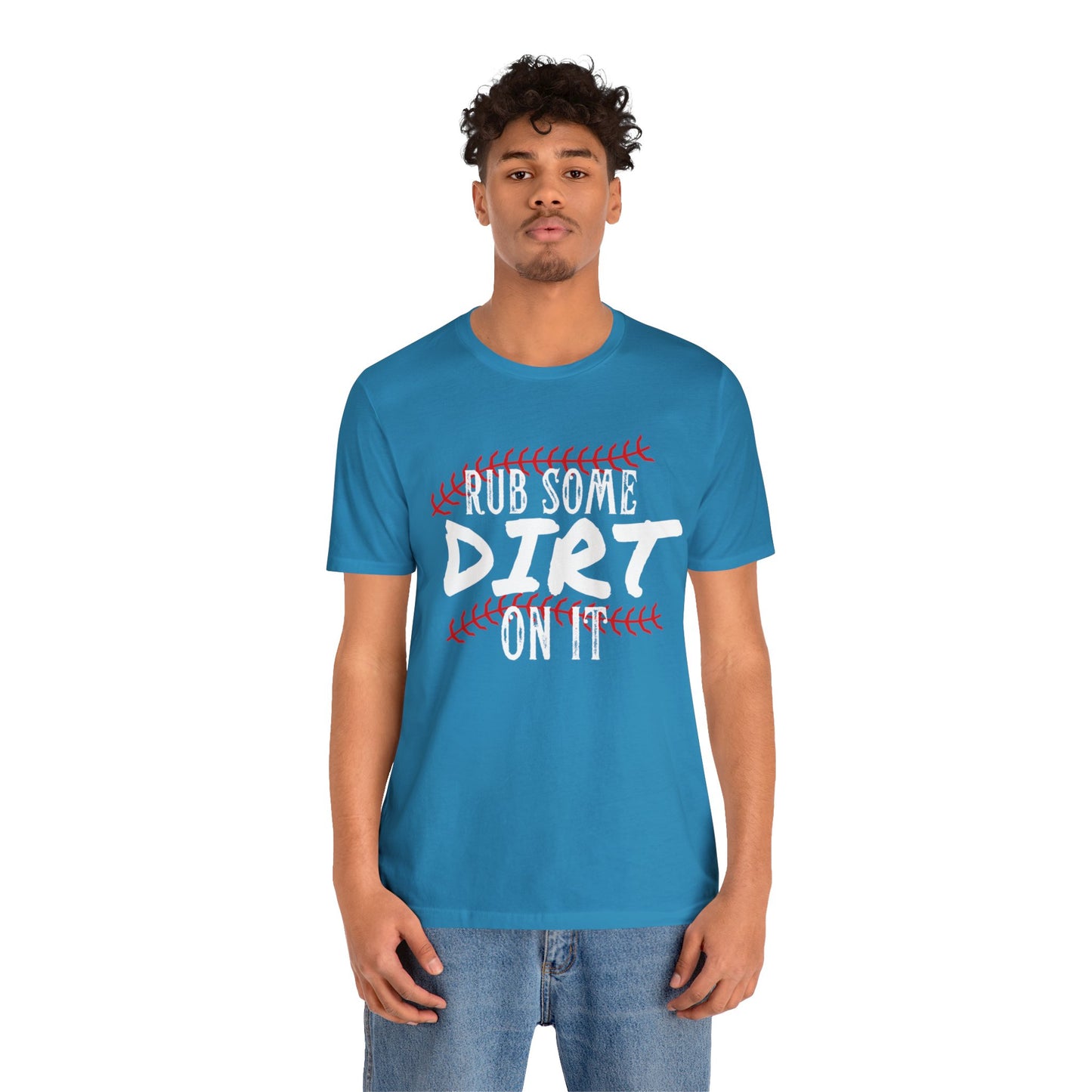 Rub Some Dirt On It Bella & Canvas Unisex Jersey Short Sleeve Tee