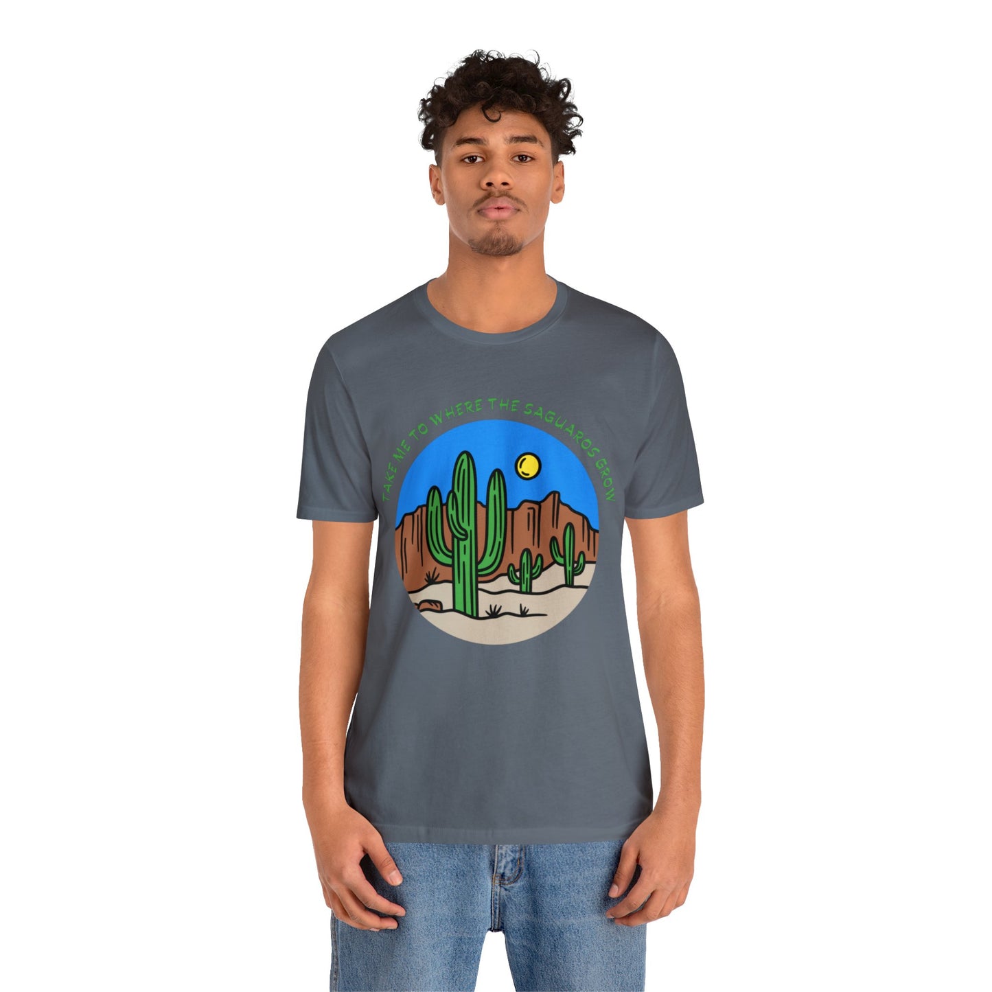 Take Me To Where The Saguaros Grow Bella & Canvas Unisex Jersey Short Sleeve Tee