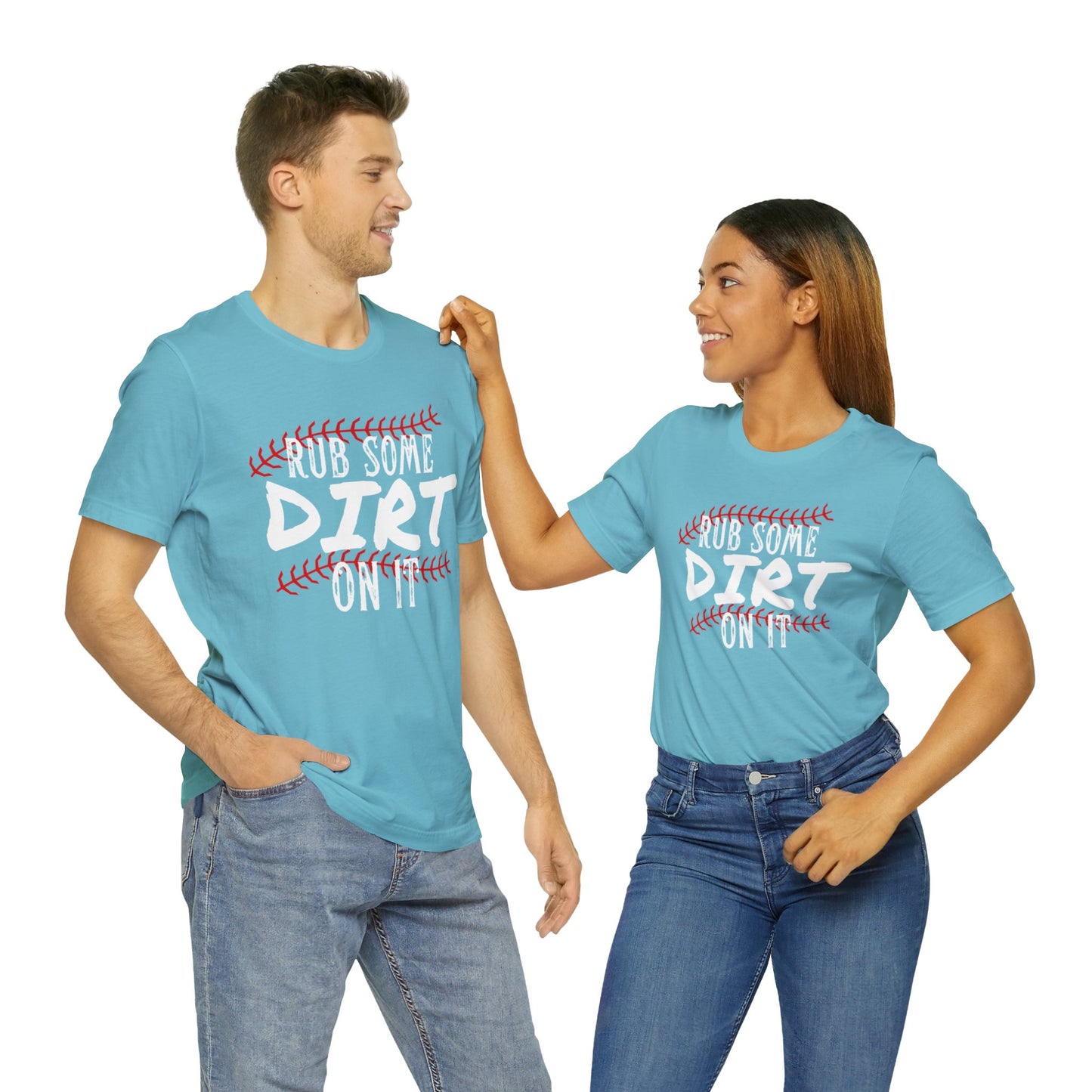 Rub Some Dirt On It Bella & Canvas Unisex Jersey Short Sleeve Tee