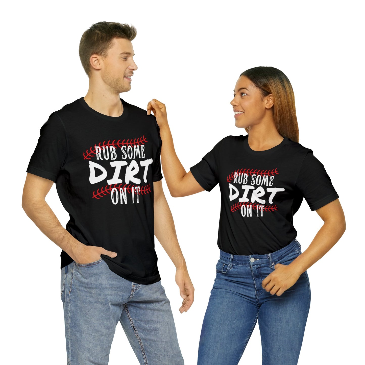 Rub Some Dirt On It Bella & Canvas Unisex Jersey Short Sleeve Tee