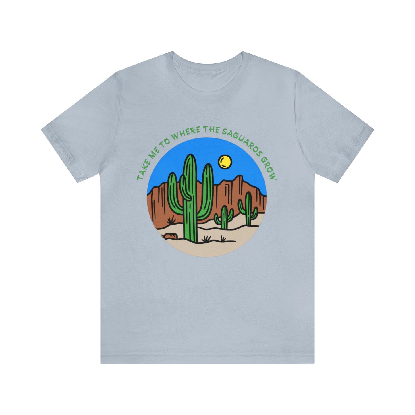 Take Me To Where The Saguaros Grow Bella & Canvas Unisex Jersey Short Sleeve Tee