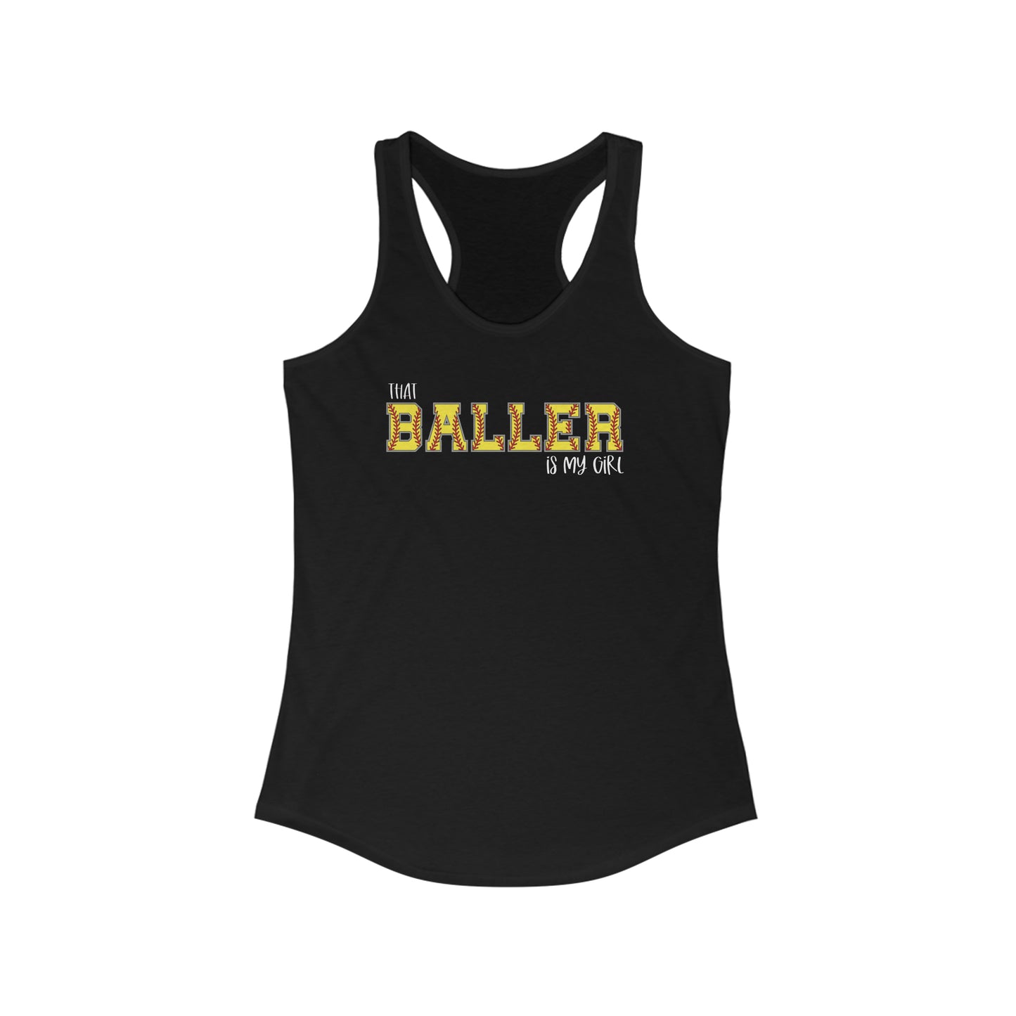 That Baller Is My Girl  Next Level Women's Ideal Racerback Tank