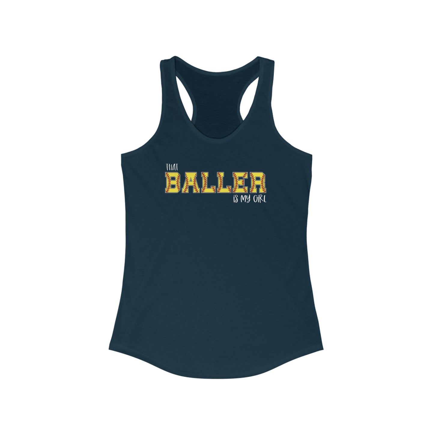 That Baller Is My Girl  Next Level Women's Ideal Racerback Tank