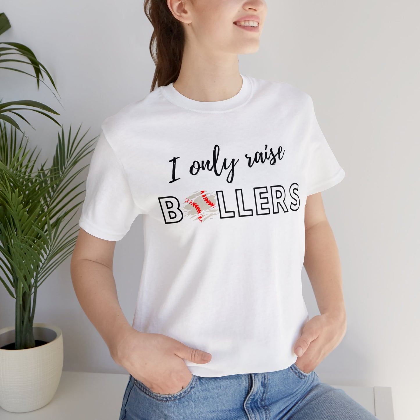 I Only Raise Ballers Bella & Canvas Unisex Jersey Short Sleeve Tee