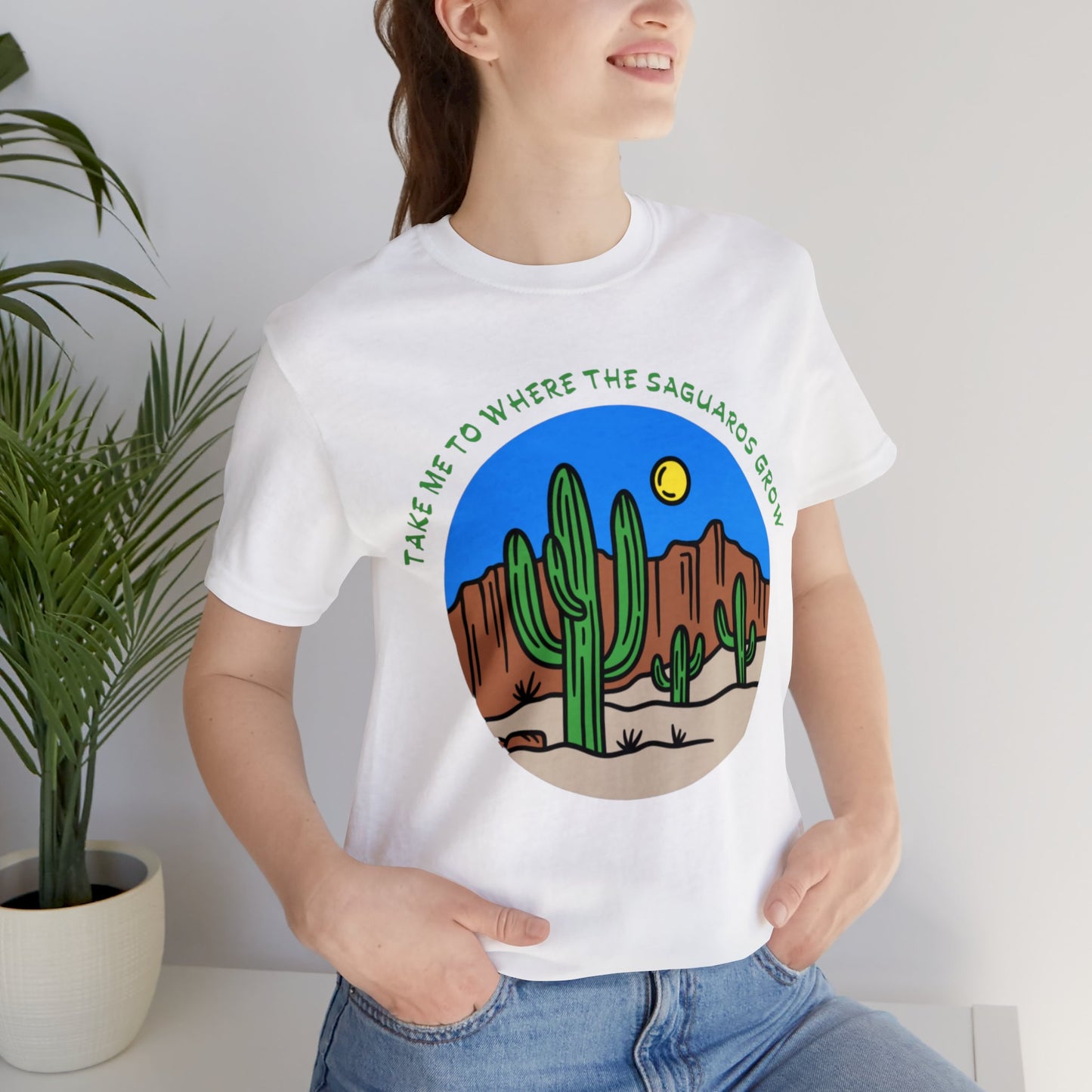 Take Me To Where The Saguaros Grow Bella & Canvas Unisex Jersey Short Sleeve Tee